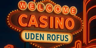 Nye Casinoer Uden Rofus En Ny Æra for Spilunderholdning